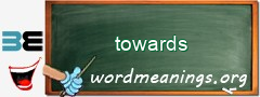 WordMeaning blackboard for towards